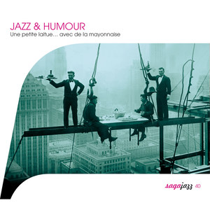 Saga Jazz: Jazz & Humour (Une petite laitue… avec de la mayonnaise)