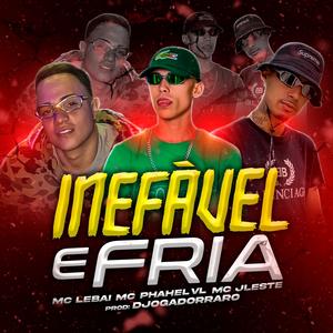 INEFÁVEL E FRIA (Explicit)