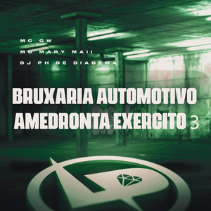 Bruxaria Automotivo Amedronta Exército 3 (Explicit)