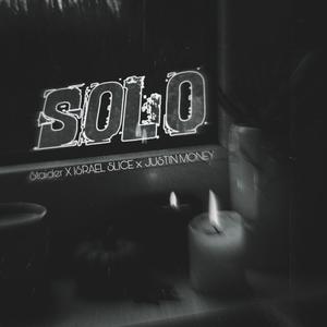 SOLO (feat. Israel Slice & Justin Money) [Explicit]