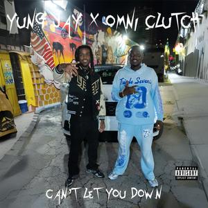 Can't Let You Down (feat. Omni Clutch) (Explicit)