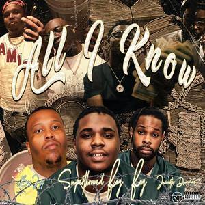 All I Know (feat. Big Jayy & Juicester Dummy) (Explicit)