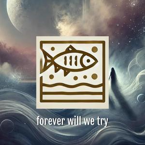 forever will we try (feat. SOULFLVR)