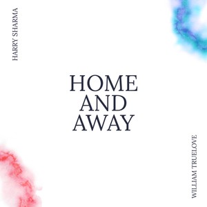 HOME AND AWAY (Explicit)