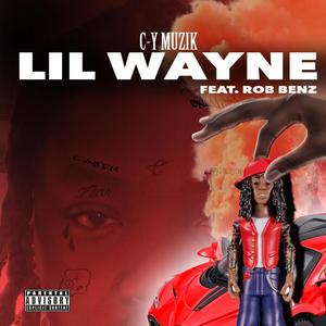 Lil Wayne (feat. Rob Benz) [Explicit]