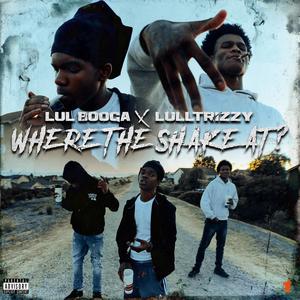 Where The Shake At? (feat. Lulltrizzy) (Explicit)
