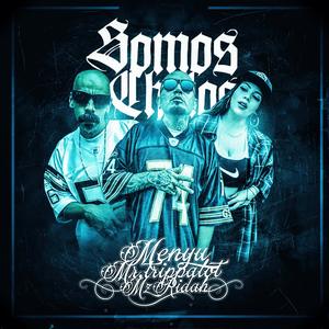 Somos Cholos (feat. Mr Tripalo & Mz Ridah) [Explicit]