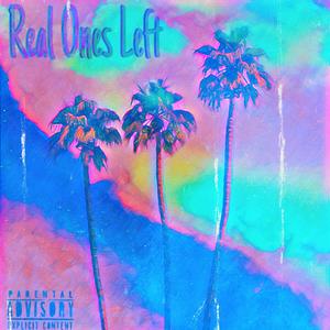 Real Ones Left (Explicit)