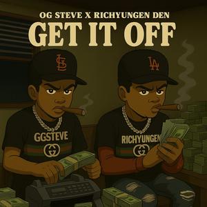 GET IT OFF (feat. Richyungen Den) (Explicit)