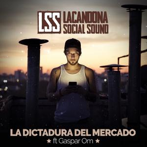 La Dictadura del Mercado (feat. Gaspar Om)