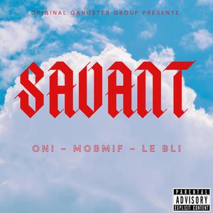 Savant (feat. ONI & Le Bli) (Explicit)