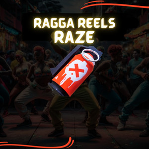 RAGGA REELS RAZE (Remix)