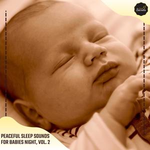 Peaceful Sleep Sounds For Babies Night, Vol. 2