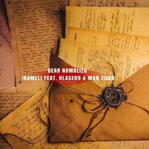 Dear Nomalizo (feat. Hlase09 & Man Tiger)