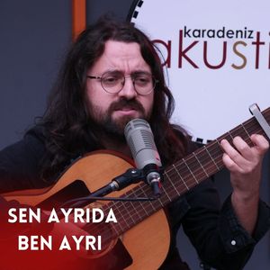 Sen Ayrıda Ben Ayrı