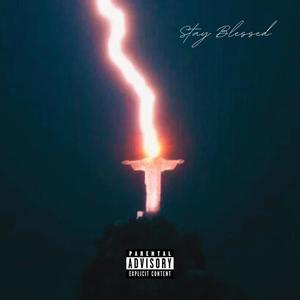 Stay Blessed (Explicit)