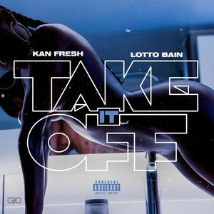 Take it off (Explicit)