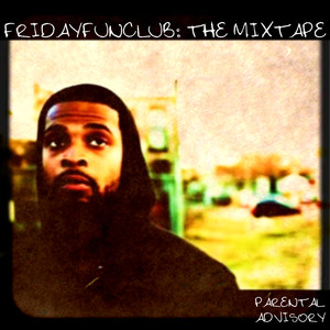 Fridayfunclub: The Mixtape (Remastered) [Explicit]