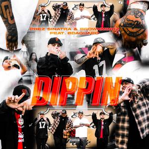 Dippin (feat. BDA Guapo) (Explicit)
