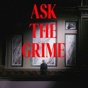 Ask the Grime