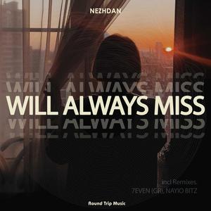 Will Always Miss (7even (GR) Remix)