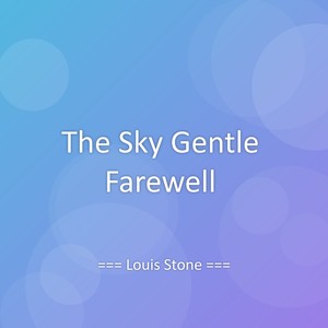 The Sky Gentle Farewell