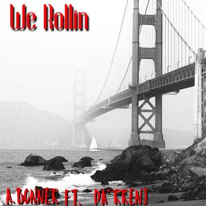 We Rollin'(feat. Da' Rrenj) (Explicit)