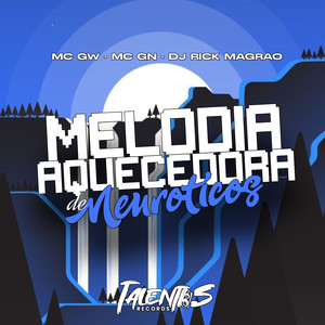 MELODIA AQUECEDORA DE NEUROTICOS (Explicit)