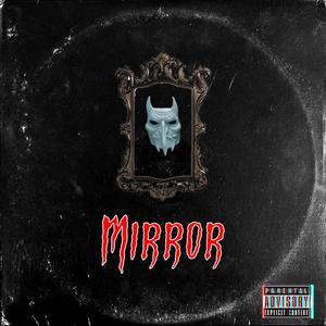 Mirror (feat. Lucii & Block6) (Explicit)