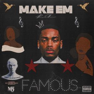 Make Em Famous (Explicit)