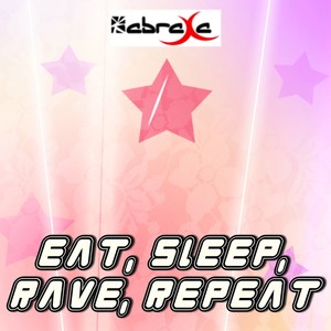 Eat, Sleep, Rave, Repeat (Originally Performed by Fatboy Slim & Riva Starr)