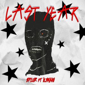 Last Year (feat. ilymahi) [Explicit]