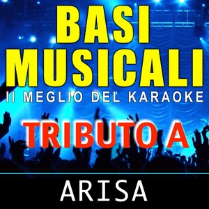 Basi musicali: tributo a Arisa (Il meglio del karaoke)