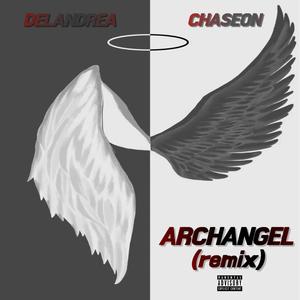 Archangel (feat. Chaseon) [Remix] [Explicit]