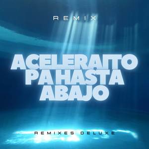 Aceleraito Pa Hasta Abajo (Remix)