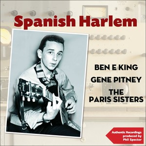 Spanish Harlem (Authentic Recordings Produced By Phil Spector)