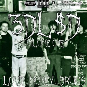 3DL.$.D VOLUME ONE: love money drxgs (Explicit)