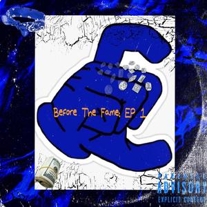 Before The Fame : Ep 1 (Explicit)