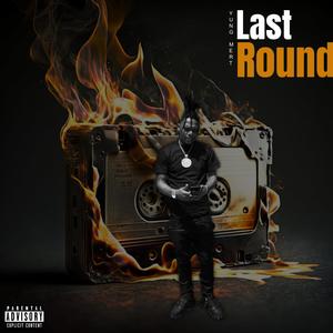 LAST ROUND (Explicit)