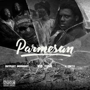 Parmesan (feat. OutPastMidnight & J. Onyx) (Explicit)