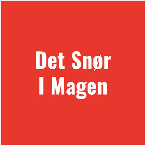Det Snør I Magen