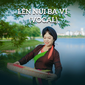 Lên Núi Ba Vì (Vocal)