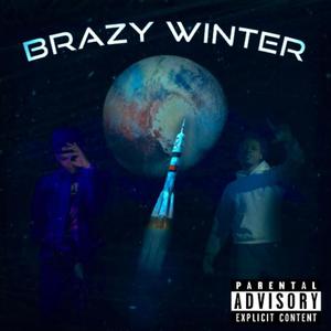 Brazy Winter Freestyle (Explicit)