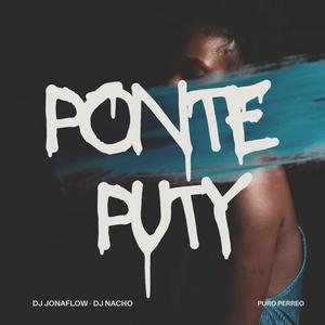 Ponte Puty (feat. Dj JonaFlow)