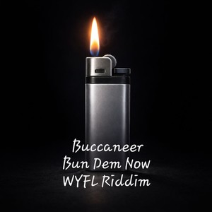 Bun Dem Now (WYFL Riddim) (Explicit)