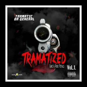 Tramatic da General, Vol. 1: Gunz & Rose Petals (Explicit)