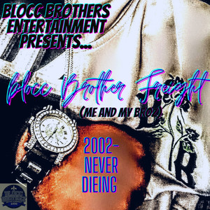 Blocc Brother Freight (Explicit)