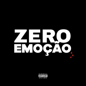 Zero Emoção (Explicit)