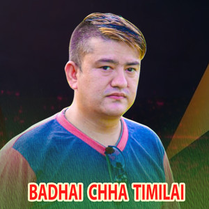 Badhai Chha Timilai