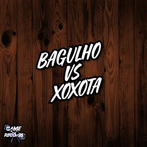 Bagulho VS Xoxota (Explicit)